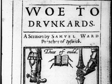 Leisure time in early modern England was a controversial subject. It spanned moral, political, and religious debates. Ipswich town preacher Samuel Ward (the towns chief divine from 1605 to 1640) was a godly Protestant. His sermon against drunkards from 1622 was subsequently published and proved popular, going through four editions in five years. Wards sermon is accompanied by a vivid woodcut.<br />
<br />
The image contrasts old England - characterised by upright knights (represented by spur and stirrup), the bible, and the mace - with now: a period seemingly corrupted by gaudy fashions (represented by the ribbons on the leg), carding, dicing, drinking, and smoking.  Middling individuals regulated such recreational activities, often in the roles or status of the magistrate or local officeholder, or by leading by example. Equally, some instituted festivities that emphasised training for defense of the realm alongside exercise, fun, and games.